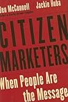 Citizen Marketers: When People Are the Message
