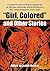 "Girl, Colored" and Other Stories by Judith Musser