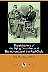 The Adventure of the Dying Detective/The Adventure of the Red... by Arthur Conan Doyle