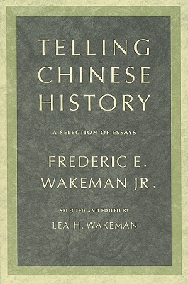 Telling Chinese History: A Selection of Essays (Paperback)