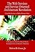 The Web Services and Service Oriented Architecture Revolution: Using Web Services to Deliver Business Value