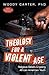 Theology for a Violent Age: Religious Beliefs Crippling African American Youth