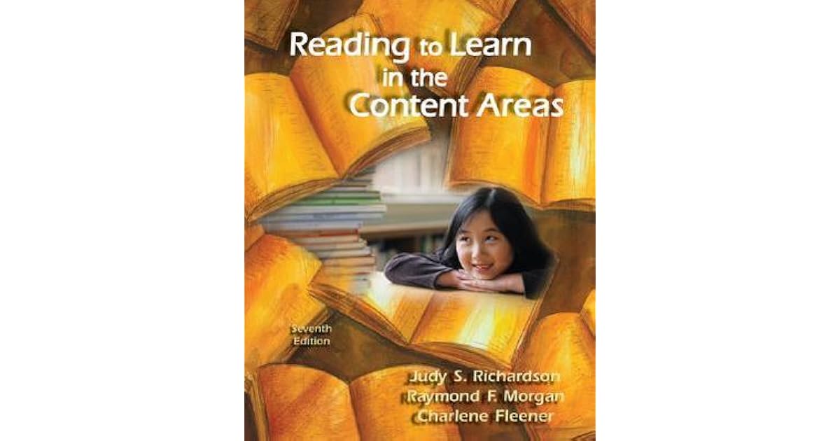 Reading to Learn in the Content Areas by Judy S. Richardson