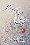 Long Ago & Far Away Long Ago & Far Away