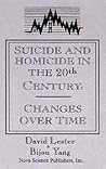 Suicide and Homicide in the Twentieth Century: Changes over Time