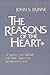 Reasons of the Heart, The: A Journey into Solitude and Back Again into the Human Circle