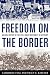 Freedom on the Border: An O...