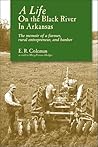 A Life on the Black River in Arkansas: A Pioneering Banker's Memoir A Life on the Black River in Arkansas: A Pioneering Banker's Memoir