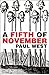 A Fifth of November by Paul West