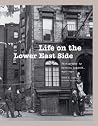 Life on the Lower East Side: Photographs by Rebecca Lepkoff, 1937-1950 Life on the Lower East Side: Photographs by Rebecca Lepkoff, 1937-1950