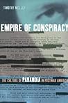 Empire of Conspiracy: The Culture of Paranoia in Postwar America Empire of Conspiracy: The Culture of Paranoia in Postwar America