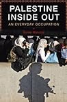 Palestine Inside Out: An Everyday Occupation