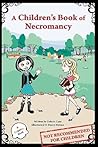 A Children's Book of Necromancy