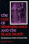 The Cult of Remembrance and the Black Death: Six Renaissance Cities in Central Italy