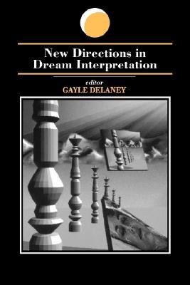 New Directions in Dream Interpretation (Dream Studies)