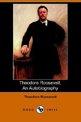 Theodore Roosevelt: An Autobiography (Paperback)