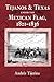 Tejanos and Texas under the Mexican Flag, 1821-1836 (Volume 54) (Centennial Series of the Association of Former Students, Texas A&M University)