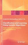 Classification and Learning Using Genetic Algorithms: Applications in Bioinformatics and Web Intelligence (Natural Computing Series)