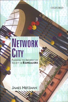 Network City: Planning the Information Society in Bangalore (Hardcover)