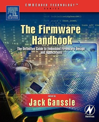 The Firmware Handbook (Embedded Technology)