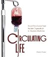 Circulating Life: Blood Transfusion from Ancient Superstition to Modern Medicine (Discovery!)