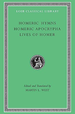 Homeric Hymns. Homeric Apocrypha. Lives of Homer (Hardcover)