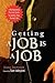 Getting A Job Is A Job: A No-Nonsense Practical Guide To Getting Your Desired Job