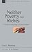 Neither Poverty nor Riches:...