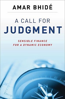 A Call for Judgment: Sensible Finance for a Dynamic Economy (Hardcover)