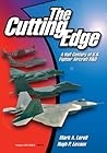 The Cutting Edge: A Half Century of U.S. Fighter Aircraft R&D The Cutting Edge: A Half Century of U.S. Fighter Aircraft R&D