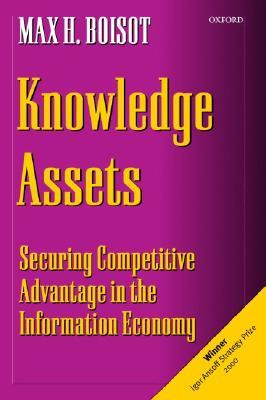 Knowledge Assets: Securing Competitive Advantage in the Information Economy