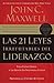 Las 21 leyes irrefutables del liderazgo/ The 21 Irrefutable L... by John C. Maxwell