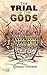 The Trial of the Gods by Ontebetse Khonani