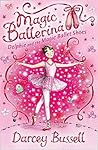 Delphie and the Magic Ballet Shoes by Darcey Bussell