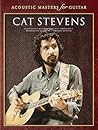 Cat Stevens - Acoustic Masters for Guitar | Guitar Recorded Versions Songbook with TAB | Acoustic Guitar Sheet Music Collection of 17 Hits | Guitar Songbook for Study and Performance Cat Stevens - Acoustic Masters for Guitar | Guitar Recorded Versions Songbook with TAB | Acoustic Guitar Sheet Music Collection of 17 Hits | Guitar Songbook for Study and Performance