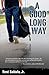 A Good Long Way