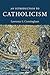 An Introduction to Catholicism (Introduction to Religion)