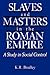 Slaves and Masters in the Roman Empire: A Study in Social Control