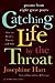 Catching Life by the Throat...