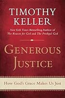Generous Justice: How God's Grace Makes Us Just