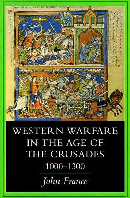 Western Warfare in the Age of the Crusades, 1000–1300 (Paperback)