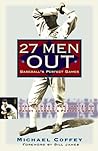 27 Men Out: Baseball's Perfect Games