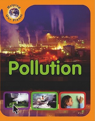 Pollution (Helping Our Planet)