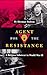 Agent for the Resistance: A...