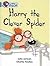 Harry the Clever Spider: Band 07/Turquoise (Collins Big Cat)