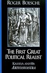 The First Great Political Realist: Kautilya and His Arthashastra