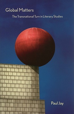 Global Matters: The Transnational Turn in Literary Studies (Paperback)