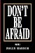 Don't Be Afraid (Vol 1)