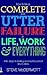 How to be a Complete and Utter Failure in Life, Work and Ever... by Steve McDermott