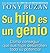 Su Hijo Es Un Genio: Como Conseguir Que sus Hijos Desarrollen todo su Potencial (Spanish Edition)
